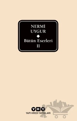 Bütün Eserleri 2 - Nermi Uygur – Nermi Uygur – Yapı Kredi Yayınları kitap kapağı