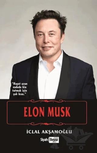 Elon Musk – İclal Akşamoğlu – Siyah Beyaz Yayınları kitap kapağı