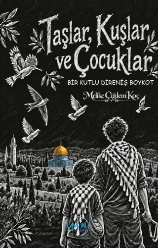 Taşlar, Kuşlar ve Çocuklar - Bir Kutlu Direniş Boykot – Melike Çiğdem Koç – Liman Yayınevi kitap kapağı