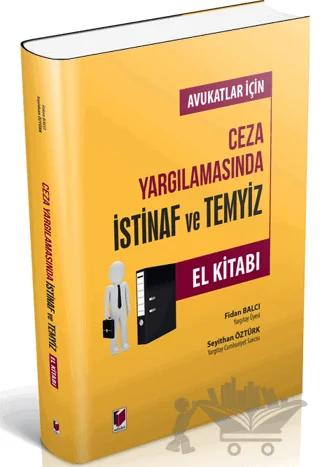 Avukatlar İçin Ceza Yargılamasında İstinaf ve Temyiz El Kitabı