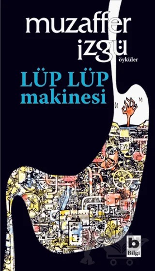 Lüp Lüp Makinesi – Muzaffer İzgü – Bilgi Yayınevi kitap kapağı