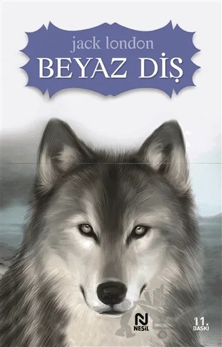 Beyaz Diş – Jack London – Nesil Yayınları kitap kapağı