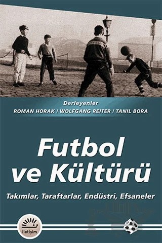 Futbol ve Kültürü – Derleme – İletişim Yayınevi kitap kapağı