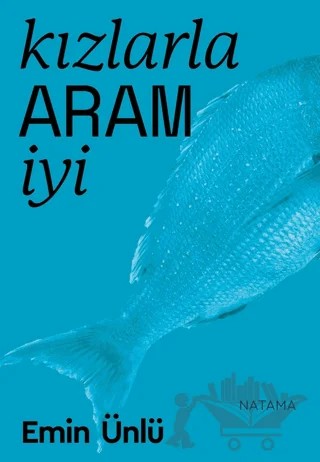 Kızlarla Aram İyi – Emin Ünlü – Natama Yayınları kitap kapağı