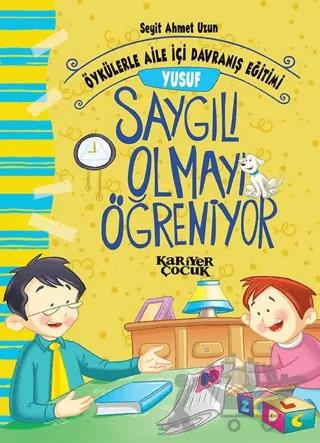 Yusuf Saygılı Olmayı Öğreniyor - Öykülerle Aile İçi Davranış Eğitimi