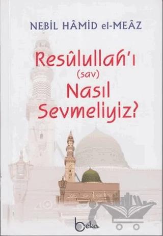 Resulullah’ı (sav) Nasıl Sevmeliyiz?