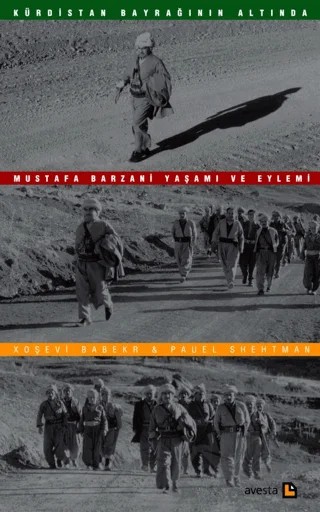 Kürdistan Bayrağının Altında - Mustafa Barzani Yaşamı ve Eylemi – Xoşevi Babekr, Pavel Shehtman – Avesta Yayınları kitap kapağı