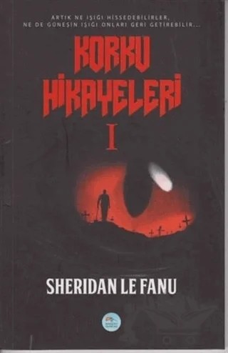 Korku Hikayeleri 1 – Sheridan Le Fanu – Maviçatı Yayınları kitap kapağı