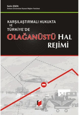 Karşılaştırmalı Hukukta ve Türkiye’de Olağanüstü Hal Rejimi – Selin Esen – Adalet Yayınevi kitap kapağı