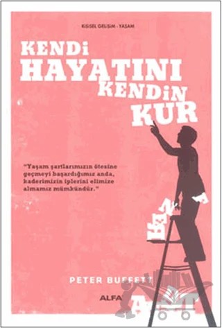 Kendi Hayatını Kendin Kur – Peter Buffett – Alfa Yayınları kitap kapağı