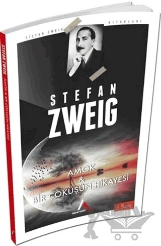 Amok ve Bir Çöküşün Hikayesi – Stefan Zweıg – Aperatif Kitap Yayınları kitap kapağı
