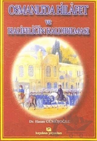 Osmanlı’da Hilafet ve Halifeliğin Kaldırılması