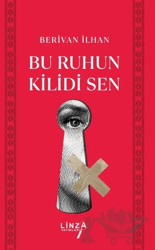 Bu Ruhun Kilidi Sen – Berivan İlhan – Linza Yayınları kitap kapağı