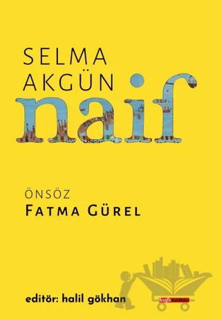 Naif – Selma Akgün – Kafe Kültür Yayıncılık kitap kapağı