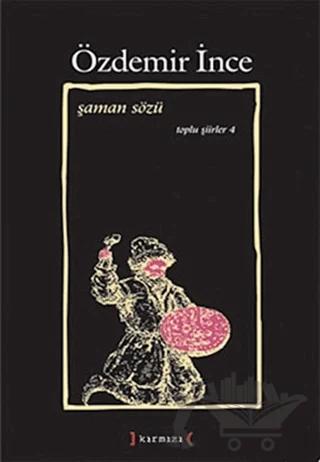 Şaman Sözü: Toplu Şiirler 4