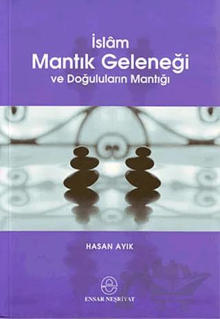 İslam Mantık Geleneği ve Doğuluların Mantığı