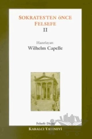 Sokrates’ten Önce Felsefe 2 (Fragmanlar - Doksograflar) – Wilhelm Capell – Kabalcı Yayınevi kitap kapağı