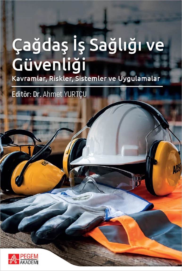 Çağdaş İş Sağlığı ve Güvenliği Kavramlar, Riskler, Sistemler ve Uygulamalar – Pegem Akademi Yayıncılık kitap kapağı