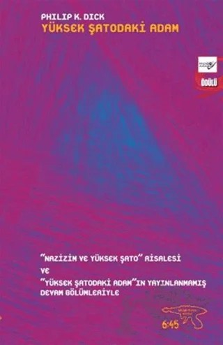 Yüksek Şatodaki Adam – Philip K. Dick – Altıkırkbeş Yayınları kitap kapağı