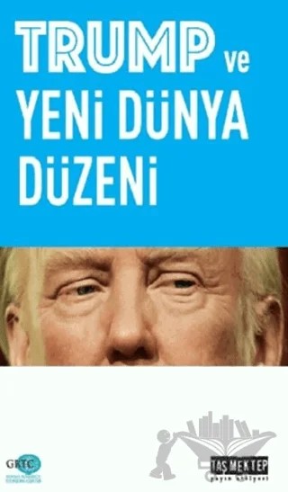 Trump ve Yeni Dünya Düzeni – Mustafa Önsay – Taş Mektep Yayınları kitap kapağı