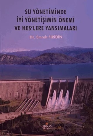 Su Yönetiminde İyi Yönetişimin Önemi ve HES'lere Yansımaları – Emrah Firidin – Orion Kitabevi kitap kapağı