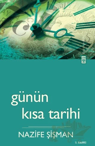 Günün Kısa Tarihi – Nazife Şişman – Timaş Yayınları kitap kapağı
