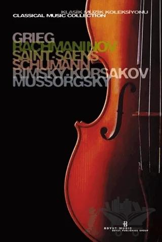 Grieg, Rachmaninov, Saint-Saens, Schumann, Rimsky-Korsakov, Mussorgsky Klasik Müzik Koleksiyonu