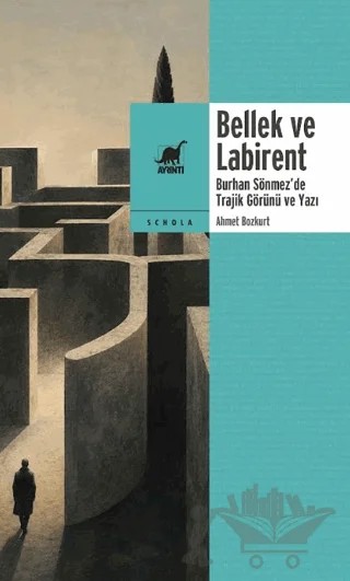 Bellek ve Labirent: Burhan Sönmez’de Trajik Görünü ve Yazı – Ahmet Bozkurt – Ayrıntı Yayınları kitap kapağı