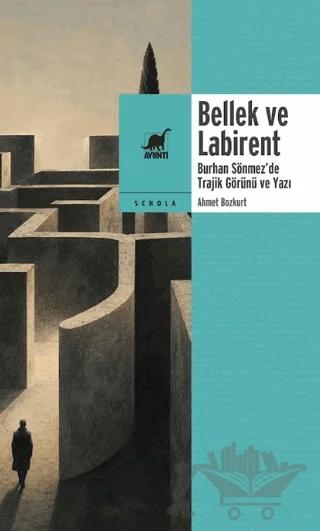 Bellek ve Labirent: Burhan Sönmez’de Trajik Görünü ve Yazı