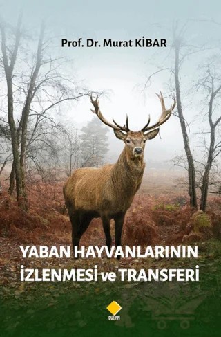 Yaban Hayvanlarının İzlenmesi ve Transferi – Murat Kibar – Duvar Kitabevi kitap kapağı