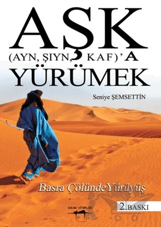 Aşk (Ayn, Şıyn, Kaf)’a Yürümek – Seniye Şemsettin – Sokak Kitapları Yayınları kitap kapağı