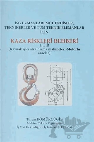 Kaza Riskleri Rehberi 1.Cilt – Turan Kömürcügil – Yazarın Kendi Yayını - Turan Körmücügil kitap kapağı