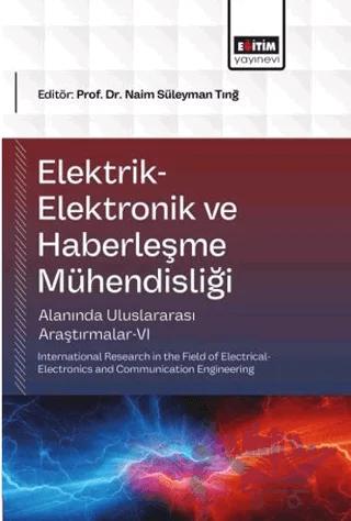 Elektrik-Elektronik ve Haberleşme Mühendisliği Alanında Uluslararası Araştırmalar - 6