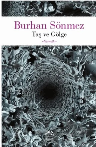 Taş ve Gölge – Burhan Sönmez – İletişim Yayınevi kitap kapağı