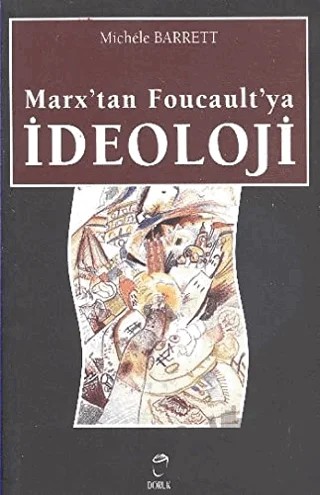 Marx’tan Foucault’ya İdeoloji – Michele Barrett – Doruk Yayınları kitap kapağı