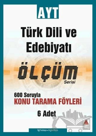 AYT Türk Dili ve Edebiyatı Ölçüm Serisi 600 Soruyla Konu Tarama Föyleri