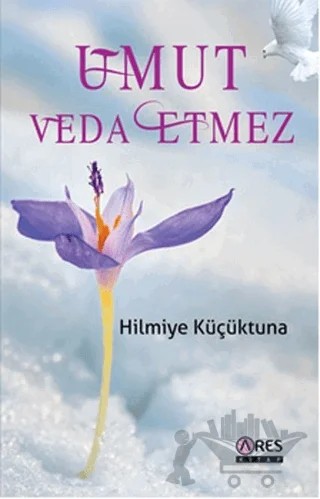 Umut Veda Etmez – Hilmiye Küçüktuna – Ares Yayınları kitap kapağı