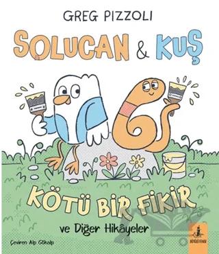 Solucan ve Kuş - Kötü Bir Fikir
