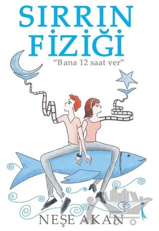 Sırrın Fiziği – Neşe Akan – İkinci Adam Yayınları kitap kapağı