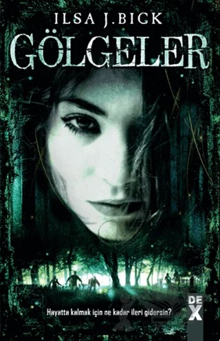 Gölgeler – Ilsa J. Bick – Dex Yayınevi kitap kapağı