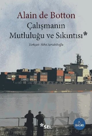 Çalışmanın Mutluluğu ve Sıkıntısı – Alain de Botton – Sel Yayıncılık kitap kapağı