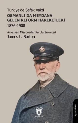 Türkiye’de Şafak Vakti - Osmanlı’da Meydana Gelen Reform Hareketleri 1876-1908