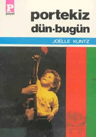 Portekiz Dün-Bugün – Joelle Kuntz – Payel Yayınları kitap kapağı