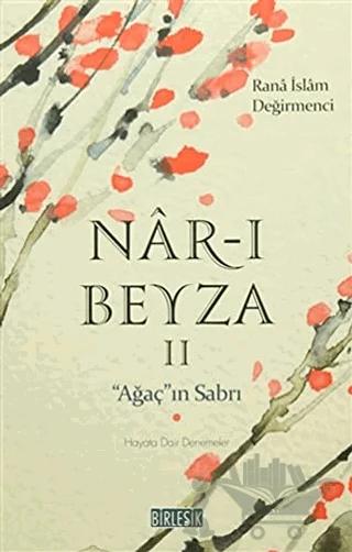 Nar-ı Beyza 2 / Ağaç'ın Sabrı
