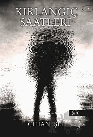 Kırlangıç Saatleri – Cihan İşli – Sokak Kitapları Yayınları kitap kapağı