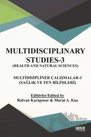 Sağlık ve Fen Bilimleri - Multidispliner Çalışmalar 3 - Health and Natural Sciences - Multidisciplinary Studies 3 – Murat A. Kuş, Rıdvan Karapınar – Gece Kitaplığı kitap kapağı