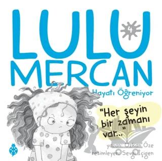 Lulu Mercan Hayatı Öğreniyor 4 - Her Şeyin Bir Zamanı Var