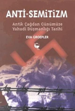 Anti-Semitizmin Antik Çağdan Günümüze Yahudi Düşmanlığının Tarihi