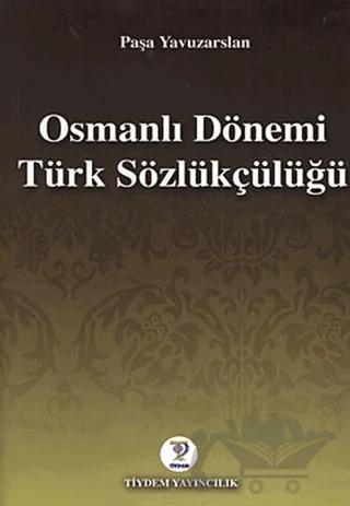 Osmanlı Dönemi Türk Sözlükçülüğü