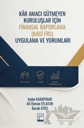 Kâr Amacı Gütmeyen Kuruluşlar için Finansal Raporlama (KAGİ FRS) Uygulama ve Yorumları – Gazi Kitabevi kitap kapağı